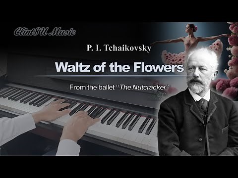 [Piano Solo] Waltz of the Flowers (Advanced piano solo, from “The Nutcracker” by Tchaikovsky)