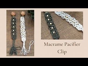 Macrame Pacifier Clip: A Practical and Stylish Accessory for Babies