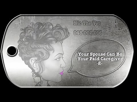 Can My Spouse Be My VA Approved Paid Caregiver? Yep - 2