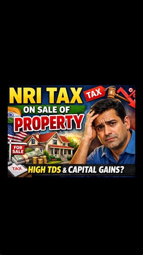 NRI selling property in India? This tax mistake can cost you lakhs 💰⚠️