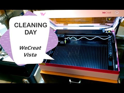 Vista Cleaning Day - Cleaning WeCreat Vista Laser