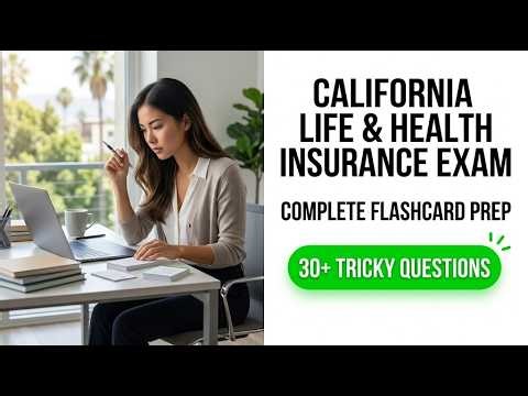 Master The 2026 California Life And Health Insurance Exam With These Essential Flashcards