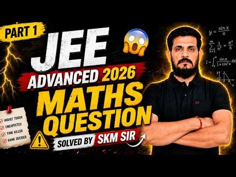 JEE Advanced 2026 Maths Questions By SKM Sir | IIT SCHOOL | #iitschool #jeeadvanced
