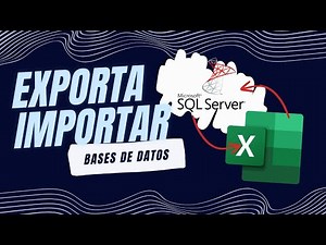 Importación y Exportación de Bases de Datos - SQL Server / Excel