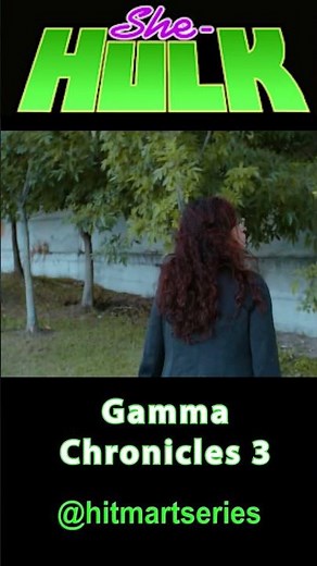 #SheHulk - GAMMA CHRONICLES 3 - 2.3 JenniferWalters #HulkTransformation #GammaGirl #FemHulk