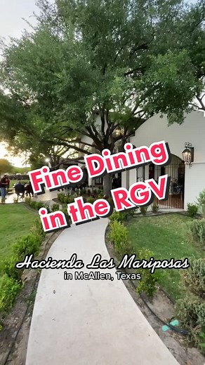 Fine Dining Experience at Hacienda Las Mariposas in McAllen, Texas