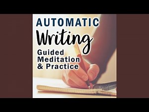 Automatic Writing Guided Meditation & Practice