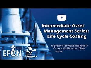 Intermediate Asset Management Series: Life Cycle Costing