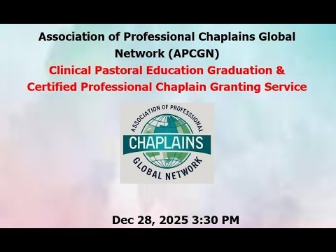 Association of Professional Chaplains Global Network-CPE Graduation, Certified Professional Chaplain