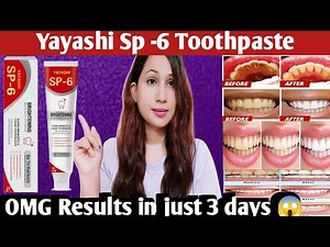 yayashi Sp- 6 Toothpaste| honest Review| yayashi Sp-6 Toothpaste|2024