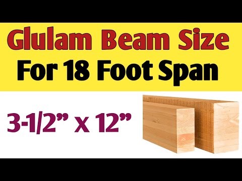 What size Glulam beam do I Need for 18 foot span