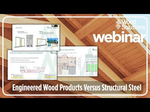 Engineered Wood Products Versus Structural Steel: It's Time for a Change! - Webinar Recording