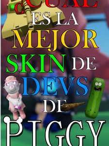 ¿CUÁL es la MEJOR SKIN de PIGGY? (DESARROLLADOR) 🐷 - Roblox #piggyroblox #minitoonpiggy #roblox #trampas #robloxpiggy #top #dev #skins