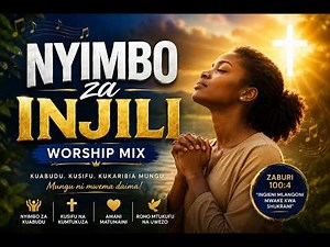 NYIMBO ZA INJILI 🙏 Best Swahili Gospel Worship Mix 2026 | Kuabudu na Kusifu Mungu