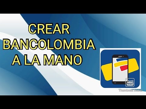 Cómo abrir una cuenta Bancolombia a la mano
