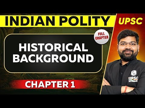 Historical Background FULL CHAPTER | Indian Polity Chapter 1 | UPSC Preparation ⚡