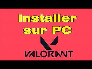 Comment installer Valorant sur PC