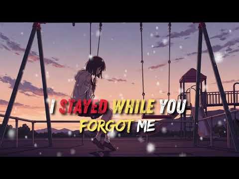 I Stayed While You Forgot Me