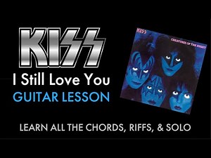 How to Play I Still Love You - Kiss - chords/riffs/solos