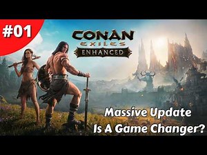 Huge Update To This 8 Year Old Top Tier Open-World Survival - Conan Exiles Enhanced - #01 - Gameplay