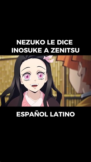 NEZUKO le DICE INOSUKE a ZENITSU en DEMON SLAYER #anime #manga #kimetsunoyaiba #demonslayer | Fans del Anime