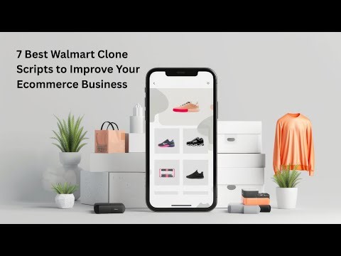 7 Best Walmart Clone Scripts to Improve Your Ecommerce Business