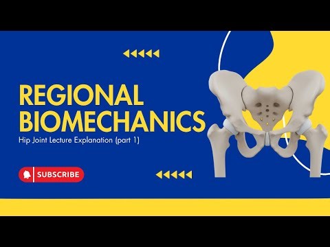 Hip Joint lecture Explanation (Part 1) | Regional Biomechanics