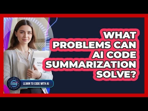 What Problems Can AI Code Summarization Solve?