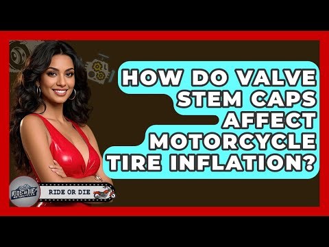 How Do Valve Stem Caps Affect Motorcycle Tire Inflation? - Ride or Die Motorcycles