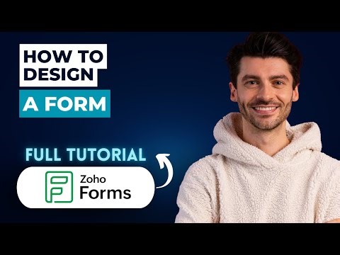 How to Design a Form in Zoho Forms [2026 Guide]