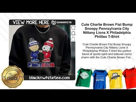 Cute Charlie Brown Fist Bump Snoopy Pennsylvania City Nittany Lions X Philadelphia Phillies T-Shirt
