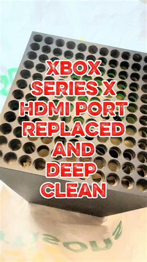 Xbox series x hdmi and DEEP clean !