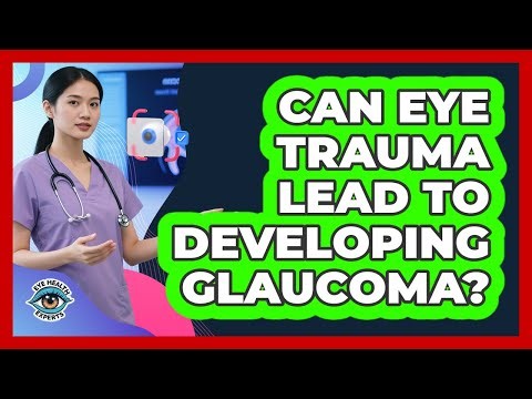 Can Eye Trauma Lead To Developing Glaucoma?