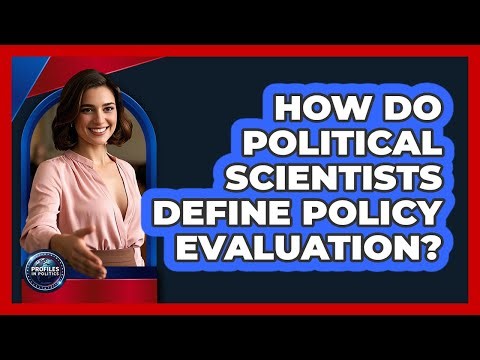 How Do Political Scientists Define Policy Evaluation?