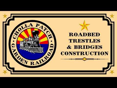 Roadbed Trestles & Bridge Construction Slideshow