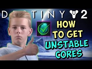 👍How to Get & Use Unstable Cores in Destiny 2 (Fast & Easy Guide)
