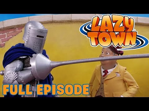 Lazy Town | The Blue Knight | Full Episode