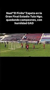 Nuel”El Finito”Zapata en la Gran Final Estadio Tula Hgo. quedando campeones, con humildad GAD