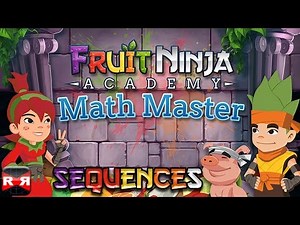 Fruit Ninja Academy: Math Master - Sequences - iOS / Android - Gameplay Video