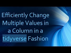 Efficiently Change Multiple Values in a Column in a tidyverse Fashion