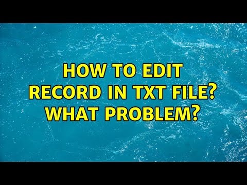 How to edit record in txt file? What problem?