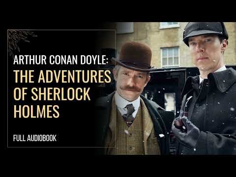 The Adventures of Sherlock Holmes (Arthur Conan Doyle, full audiobook)