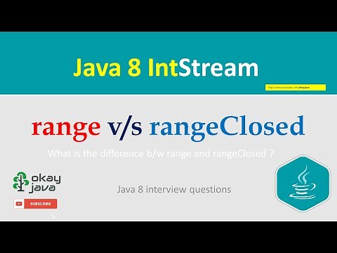java 8 stream api | range v/s rangeclosed | intstream | range | rangeclosed | interview | okay java
