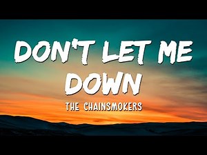 The Chainsmokers - Don't Let Me Down (Lyrics) ft Daya