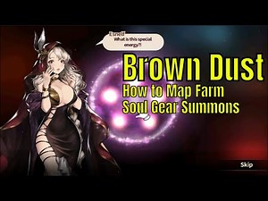Brown Dust: How to Map Farm Guide/Soul Gear Summons