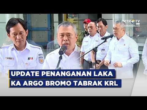 BREAKING NEWS - MENHUB DUDY & DIRUT KAI UPDATE PENANGANAN LAKA KA ARGO BROMO TABRAK KRL