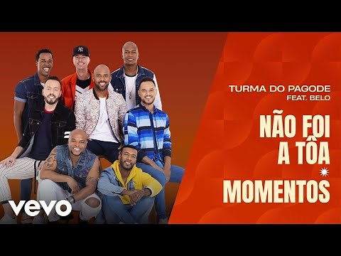 Turma do Pagode - Não Foi a Tôa / Momentos ((Misturadin Ao Vivo) [Clipe Oficial]) ft. Belo