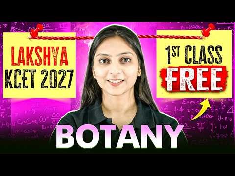 Sexual Reproduction in Flowering Plants | Botany 1st FREE Class | Lakshya KCET 2027 Batch🚀