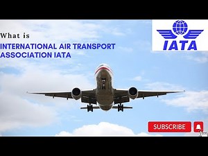 What is International Air Transport Association IATA | Aviation Video