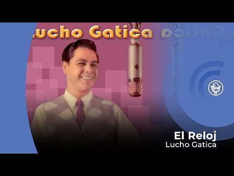 Lucho Gatica - El Reloj (con letra - lyrics video)